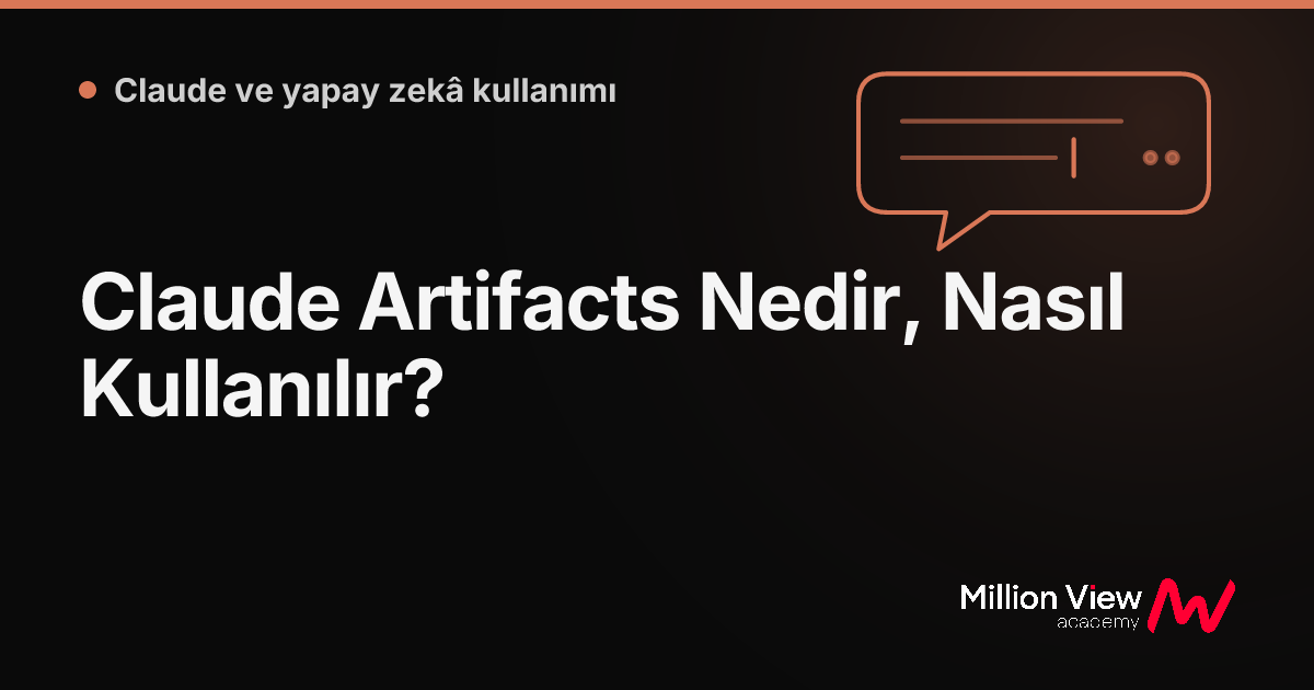 Claude Artifacts Nedir, Nasıl Kullanılır?