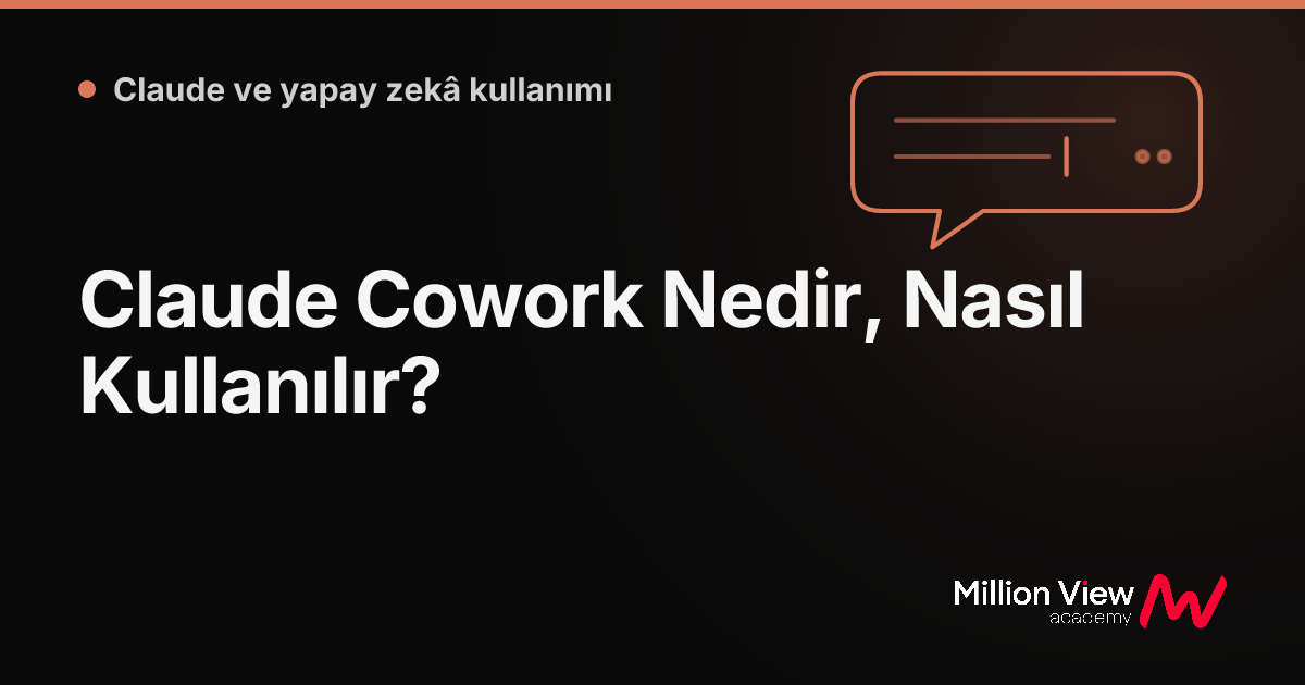 Claude Cowork Nedir, Nasıl Kullanılır?
