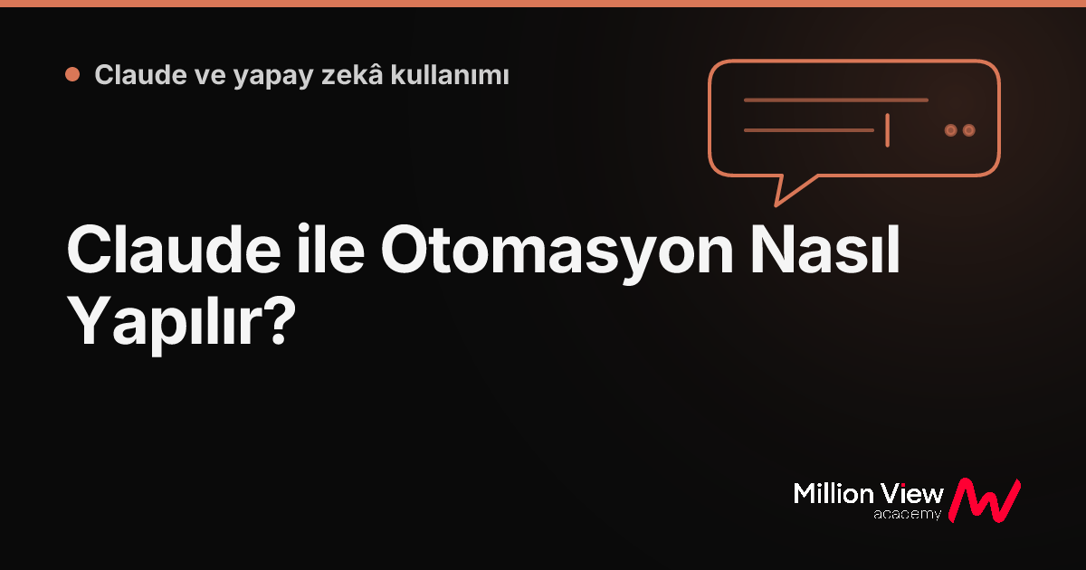 Claude ile Otomasyon Nasıl Yapılır?