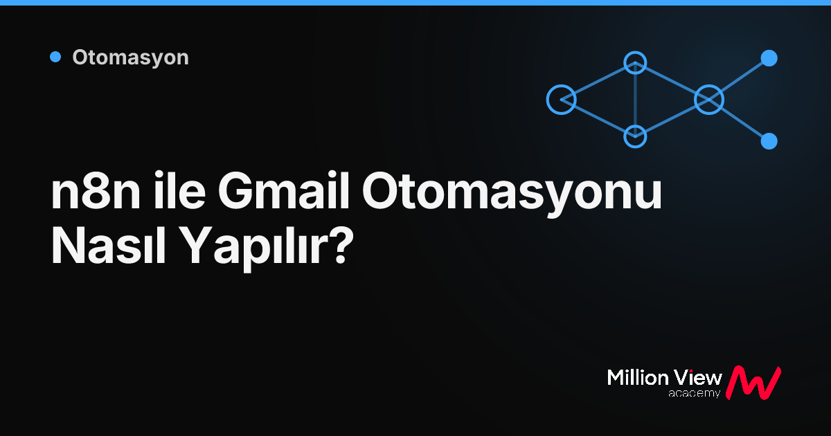 n8n ile Gmail Otomasyonu Nasıl Yapılır?