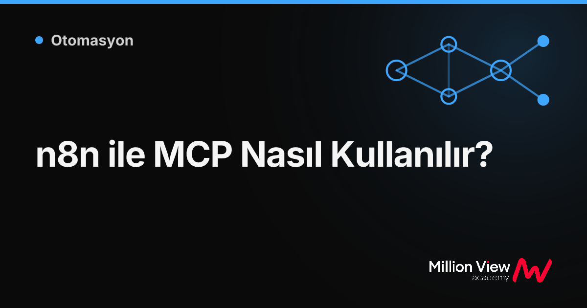 n8n ile MCP Nasıl Kullanılır?