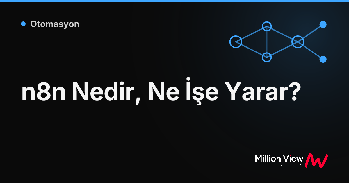 n8n Nedir, Ne İşe Yarar?
