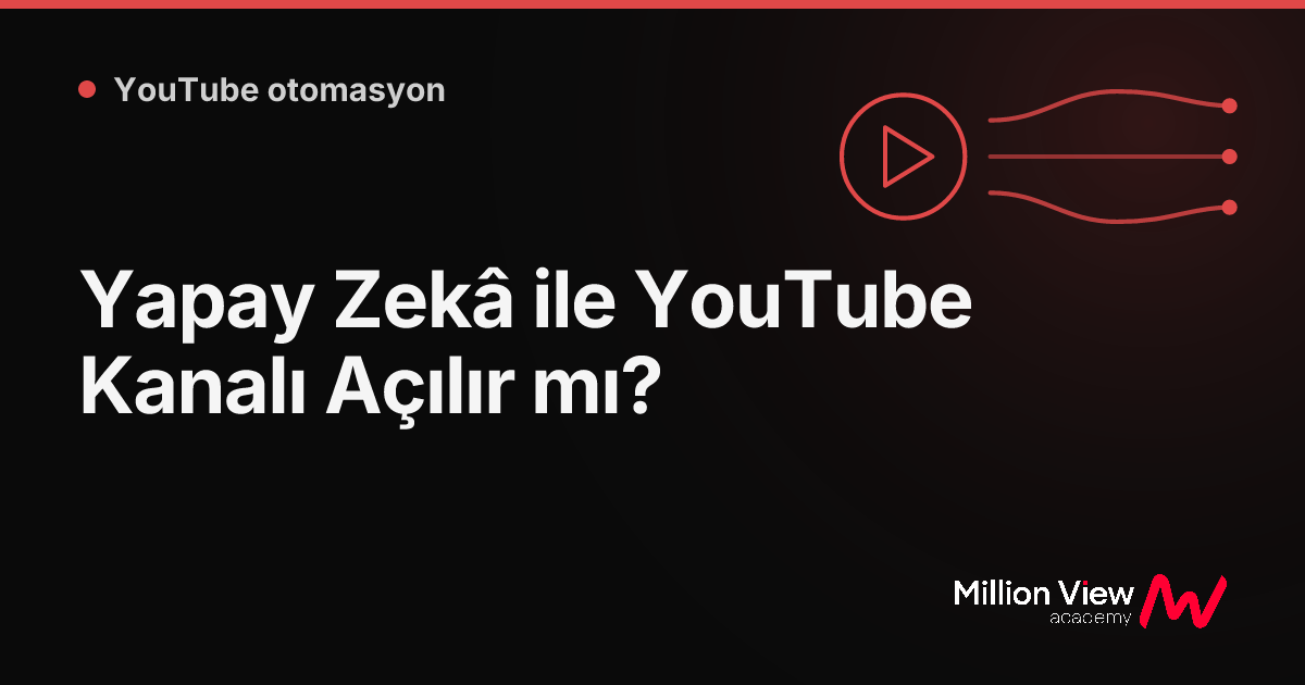 Yapay Zekâ ile YouTube Kanalı Açılır mı?