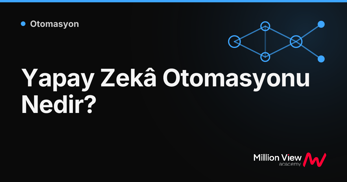Yapay Zekâ Otomasyonu Nedir?