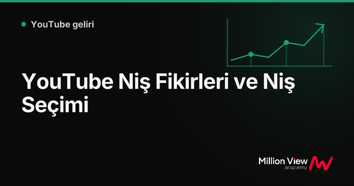 YouTube Niş Fikirleri ve Niş Seçimi