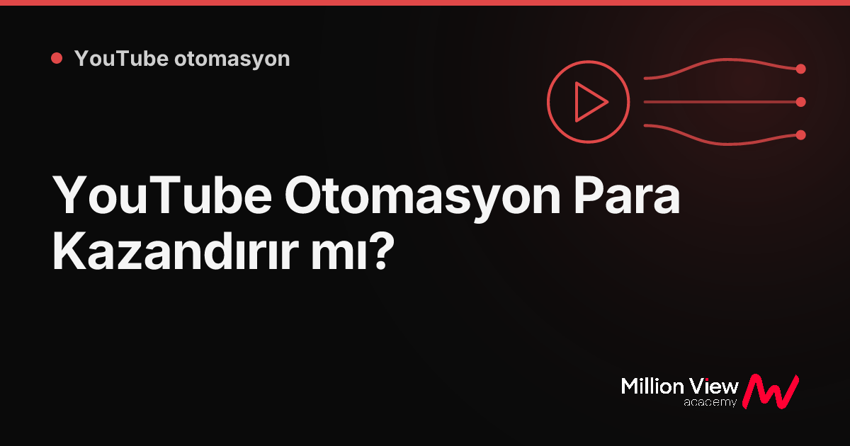 YouTube Otomasyon Para Kazandırır mı?