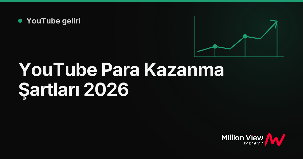 YouTube Para Kazanma Şartları 2026