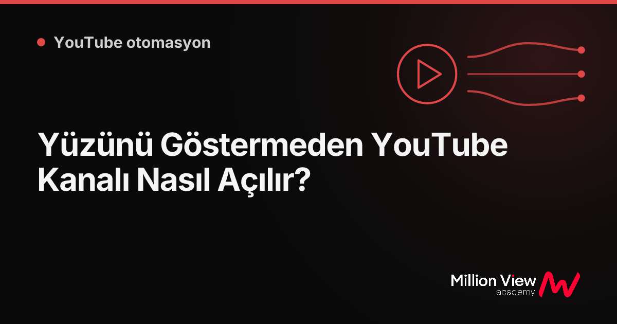 Yüzünü Göstermeden YouTube Kanalı Nasıl Açılır?